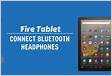 Fix Bluetooth Problems on Kindle Fire, Fire HD and Fire Table